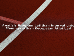 Analisis Program Latihan Interval untuk Meningkatkan Kecepatan Atlet Lari