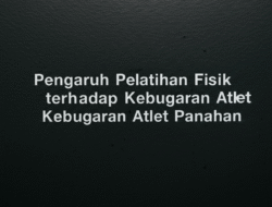 Pengaruh Pelatihan Fisik terhadap Kebugaran Atlet Panahan