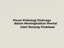 Peran Psikologi Olahraga dalam Meningkatkan Mental Juara Atlet Renang