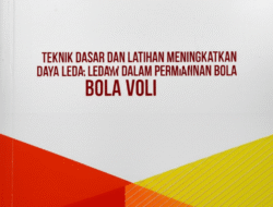 Teknik Dasar dan Latihan Meningkatkan Daya Ledak dalam Permainan Bola Voli