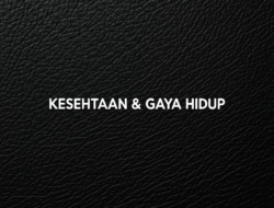 Kesehatan & Gaya Hidup