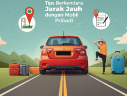 Tips Berkendara Jarak Jauh dengan Mobil Pribadi